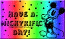 Have A Mickyrific Day