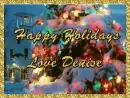 Happy Holidays Love Denise