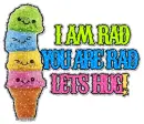IM RAD YOURE RAD :d