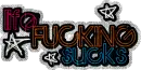 LIFE FUCKING SUCKS