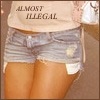 almost illegal