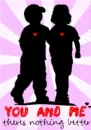 YOU AND ME-THERE'S NOTHING BETTER