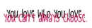 You love who you love..