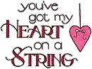 You've Got My Heart On A String