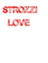 STROZZI LOVE