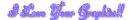 I LOVE YOUR GRAPHICS