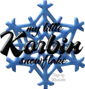 my little snowflake Korbin