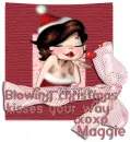 Maggie - blowing xmas kisses  ur way
