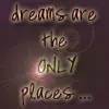 DREAMS.