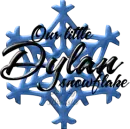 our little snowflake Dylan