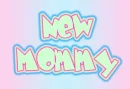 New Mommy