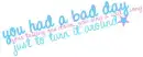 bad day 
