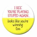 button playing stupid