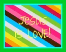 Jesus is love