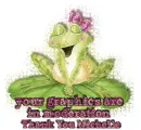 your graphics are in moderation frog Michelle