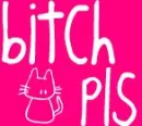 Bitch,please