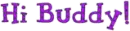 hi buddy