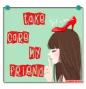 take care my friend