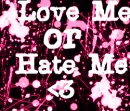 love me or hate me