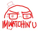Watchin' U!
