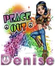 Denise - peace our girl