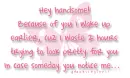 Hey handsome