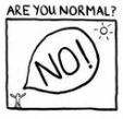 are you normal? NO!