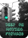 keep on moving forward