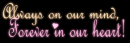 Always in our heart