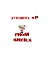 THUMBS UP FROM SHEILA