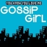 You know you love me.