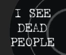 I c dead people