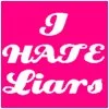 I hate liars.