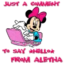 Just a comment to say hello- from Aletha