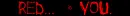 red is <3. red is YOU.