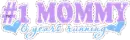 #1 Mommy - 6 years