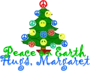 Peace on Earth hugs, Margaret