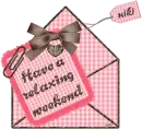 Have a relaxing weekend- Niki