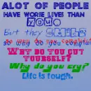 Life is tough-Get over it