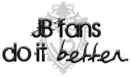 JB Fans! ;)