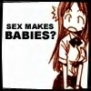 sex makes babies?