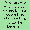 Don't say you love me