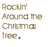 Rocking Around the Christmas Tree