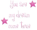 You are my dream come true