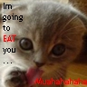 im going to eat you!