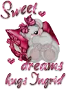 Sweet dreams- hugs Ingrid