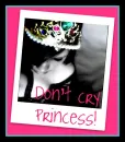 Dont cry princess