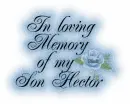 In loving Memory of my son Hector