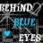 behind blue eyes