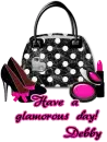 Have a glamorous day- Debby